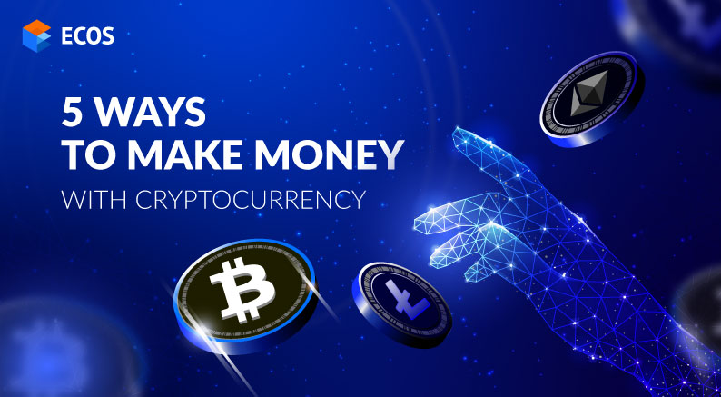 5 ways to make money with cryptocurrency